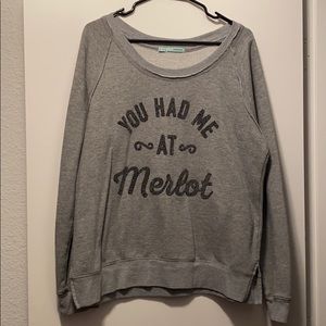 You Had Me at Merlot sweatshirt